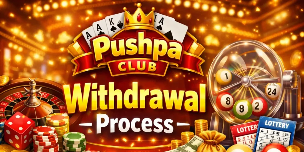 Pushpa Club Withdrawal Process