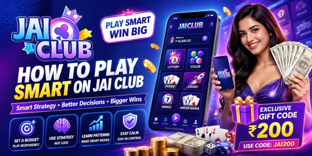 How to Play Smart on Jai Club